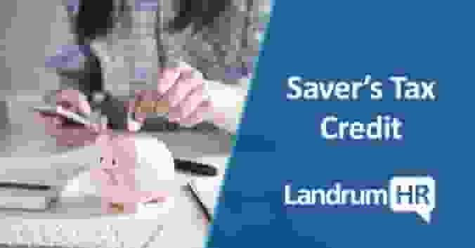 Saver's Credit [Photo: LandrumHR]