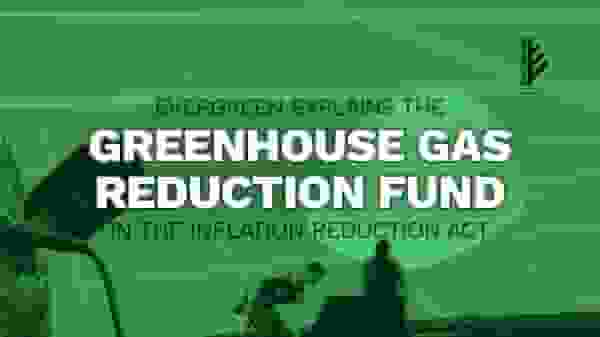 Greenhouse Gas Reduction Fund [Photo: Evergreen Action]