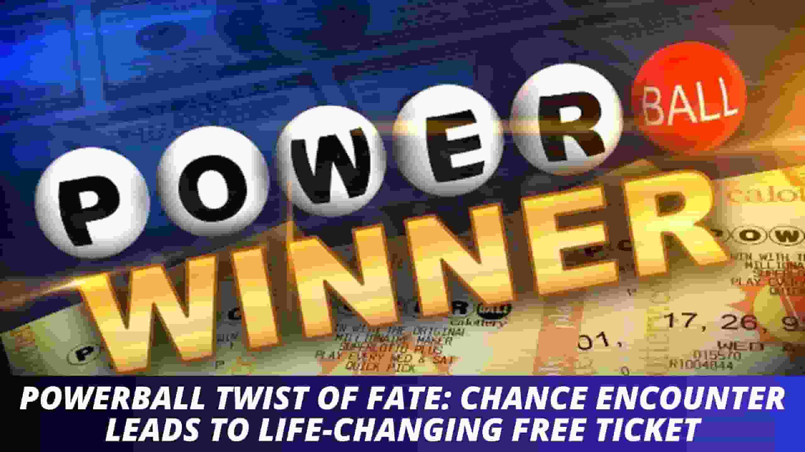 Powerball Twist of Fate Chance Encounter Leads to Life-Changing Free Ticket