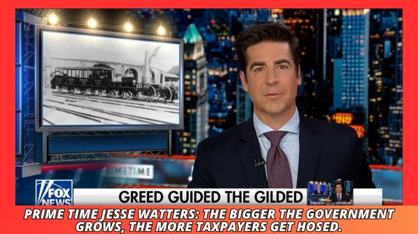 Prime Time Jesse Watters: The bigger the government grows, the more taxpayers get hosed. (Photo: foxnews)