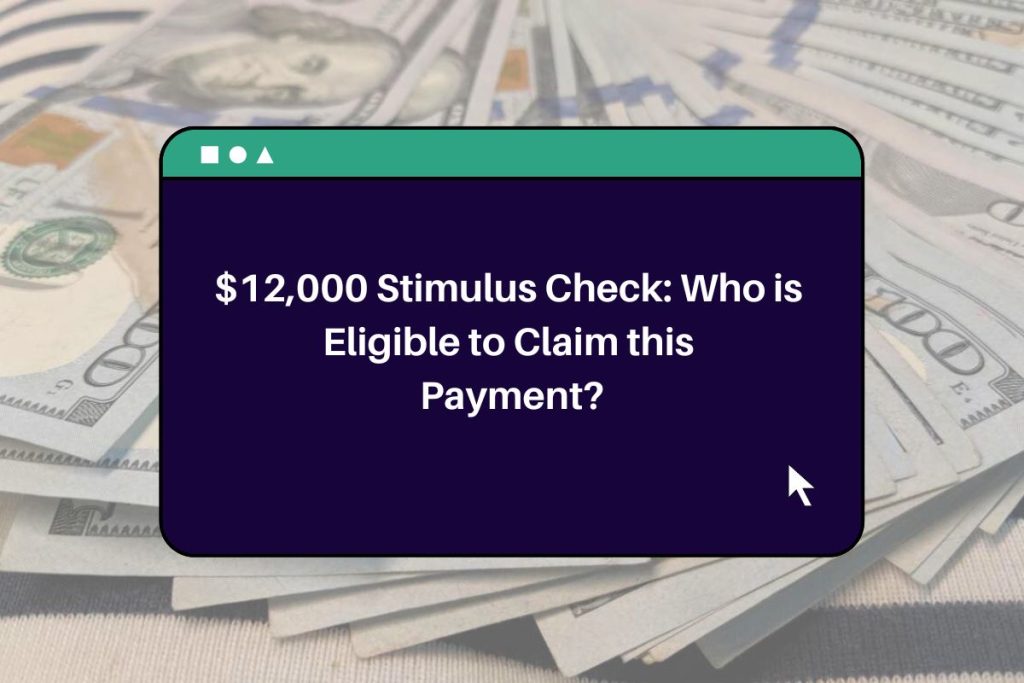 12,000 Stimulus Checks for Seniors IRS Distribution in