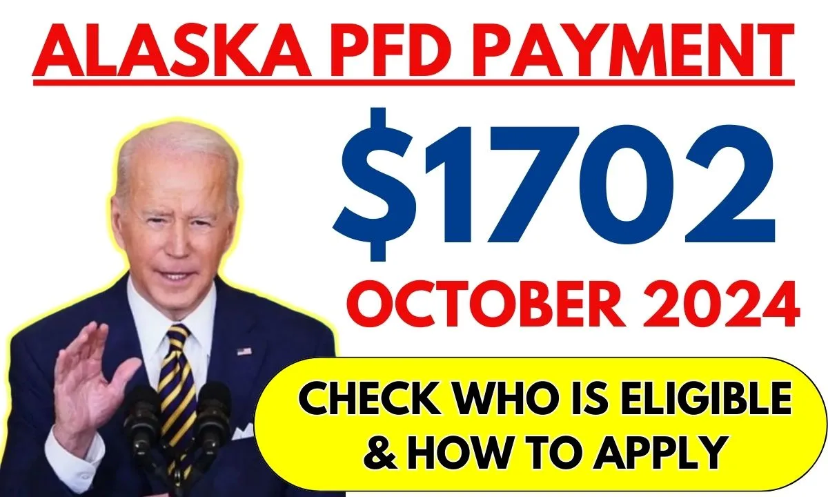 1702 Alaska PFD Payment October 2024 Check Who is Eligible & How to