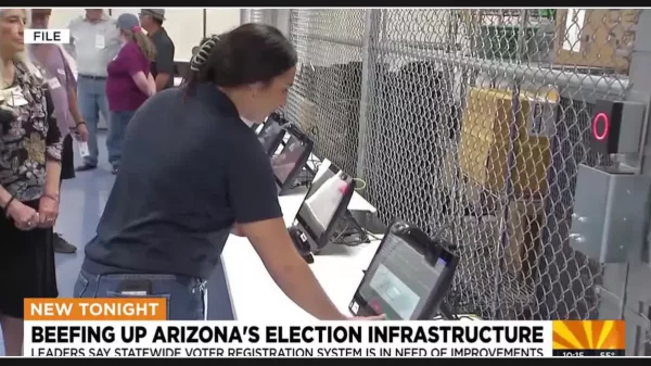 Election officials in Arizona push for modernizing and enhancing infrastructure systems